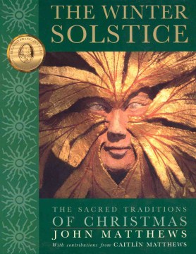The winter solstice : the sacred traditions of Christmas