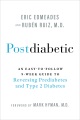 Postdiabetic : an easy-to-follow 9-week guide to reversing prediabetes and type 2 diabetes