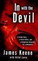 In with the devil : a fallen hero, a serial killer, and a dangerous bargain for redemption