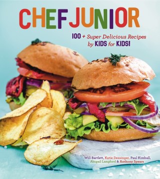 Chef junior : 100 super delicious recipes by kids for kids
