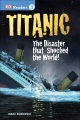 Titanic : the disaster that shocked the world!