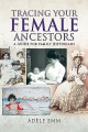 Tracing your female ancestors : a guide for family historians