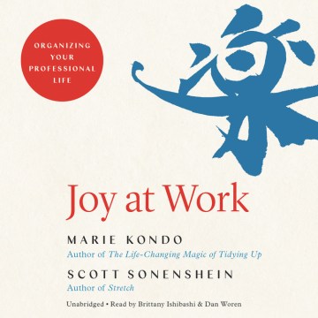 Joy at work : organizing your professional life