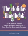 The holiday handbook : 700+ storytime activities from Arbor day to Yom Kippur -- from Diwali to Kwanzaa to Ramadan