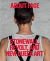 About face : Stonewall, revolt, and new queer art