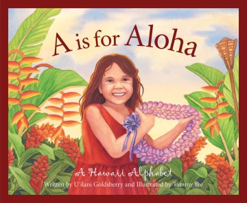 A is for aloha : a Hawaii alphabet