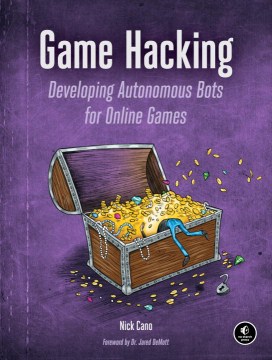 Game hacking : developing autonomous bots for online games