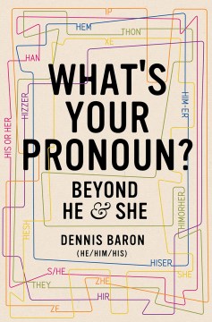 What's your pronoun? : beyond he & she