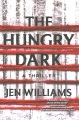 The hungry dark : a thriller