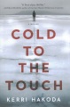 Cold to the touch : a novel