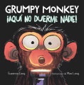 Grumpy monkey : ¡aquí no duerme nadie!