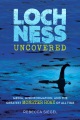Loch Ness uncovered : how fake news fueled the greatest monster hoax of all time