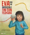Eva and the impossible tin can telephone