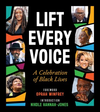 Lift every voice : a celebration of Black lives
