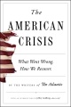 The American crisis : what went wrong, how we recover
