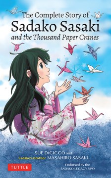The complete story of Sadako Sasaki and the thousand cranes