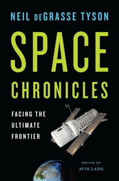 Space chronicles : facing the ultimate frontier