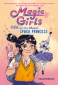 Magic girls. 1, Kira and the (maybe) space princess
