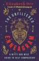 The unfiltered Enneagram : a witty and wise guide to self-compassion