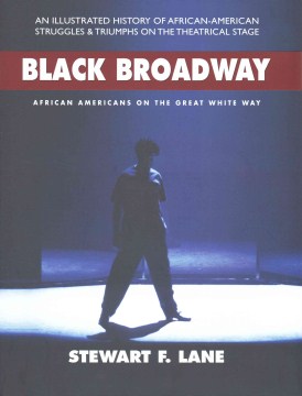 Black Broadway : African Americans on the great white way