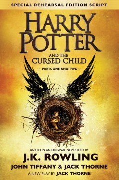 Harry Potter and the cursed child  : parts one and two : the official script book of the original West End production