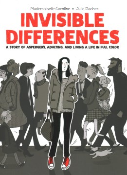 Invisible differences : a story of Asperger's, adulting, and living a life in full color