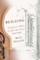 Building : a carpenter's notes on life & the art of good work