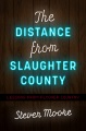 The distance from Slaughter County : lessons from flyover country