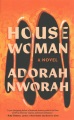 House woman : a novel