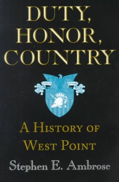 Duty, Honor, Country: A History of West Point