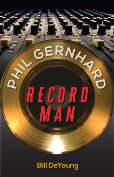 Phil Gernhard, Record Man