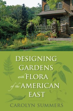 Designing Gardens With Flora of the American East
