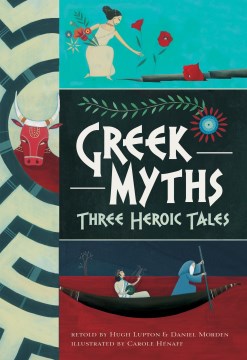 Greek Myths: Three Heroic Tales