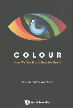 Colour: How We See It and How We Use It