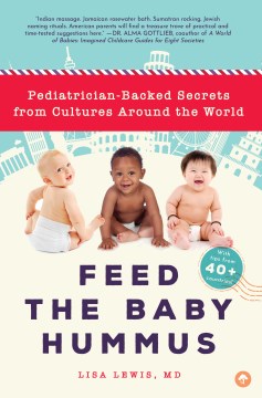 Feed the Baby Hummus: Pediatrician-Backed Secrets From Cultures Around the World