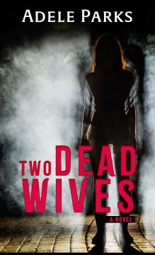 Two Dead Wives: A Psychological Thriller
