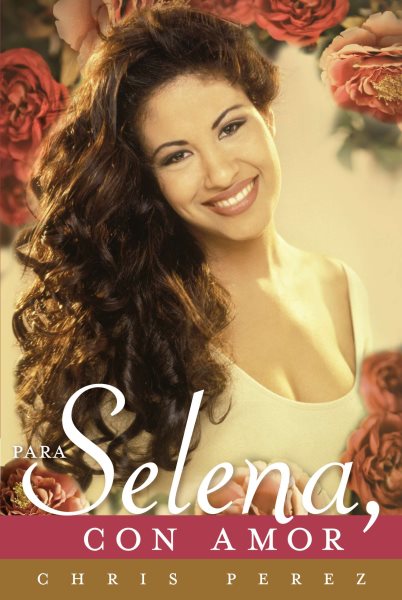   With Love/Para Selena, Con Amor by Chris Perez (2012) SPANISH EDITION