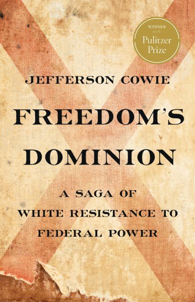 Freedom’s Dominion: A Saga of White Resistance to Federal Power