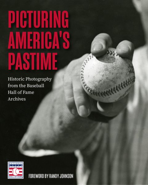 Picturing America’s Pastime: Historic Photography from the Baseball Hall of Fame Archives