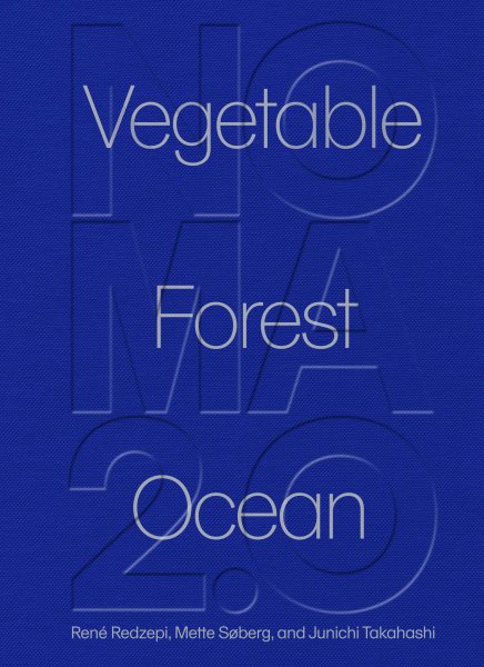 Noma 2.0: Vegetables, Forest, Ocean