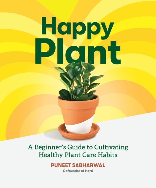 Happy Plant: A Beginner’s Guide to Cultivating Healthy Plant Care Habits