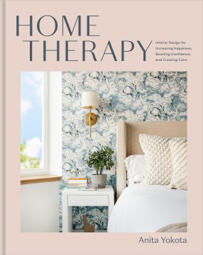 Home Therapy/Interior Design for Increasing Happiness, Boosting Confidence and Creating Calm 
